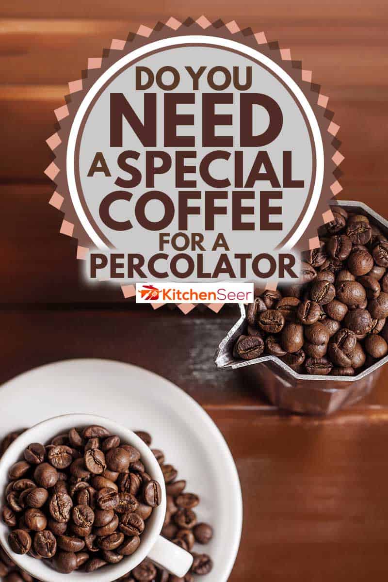 咖啡杯和过滤器装满咖啡豆，你需要一种特殊的咖啡过滤器吗?