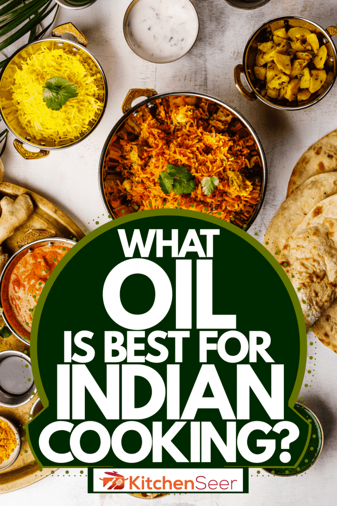 不同种类的美味印度菜，什么油最适合印度烹饪?
