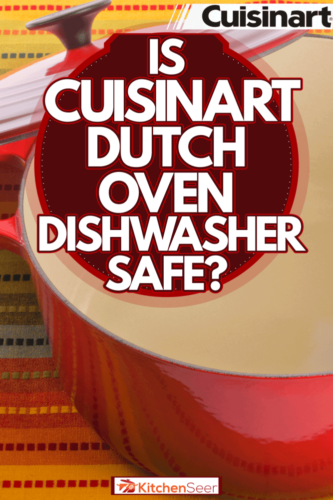 餐桌上的红色陶瓷荷兰烤箱锅，Cuisinart荷兰烤箱洗碗机安全吗?