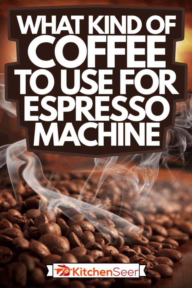 蒸烤咖啡豆,什么样的咖啡咖啡机的使用