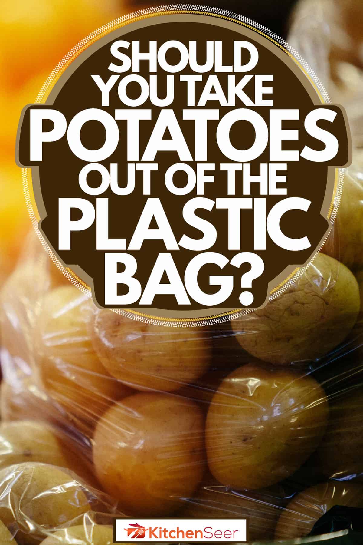 大量的土豆包在一个塑料容器,该带土豆的塑料袋吗?