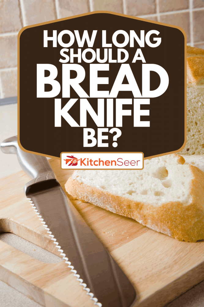 切板上的面包和面包刀，面包刀应该有多长?