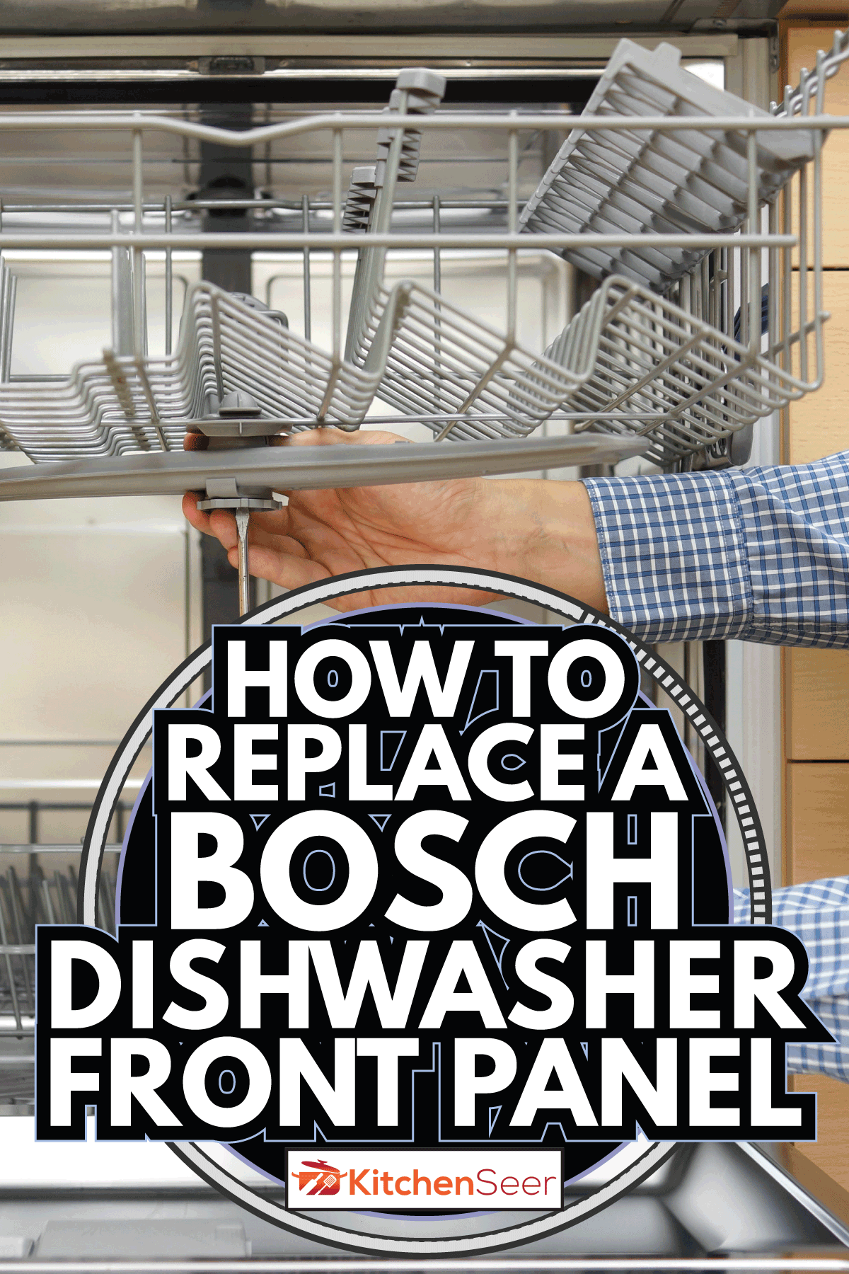 修理洗碗机的勤杂工。如何更换博世洗碗机前面板