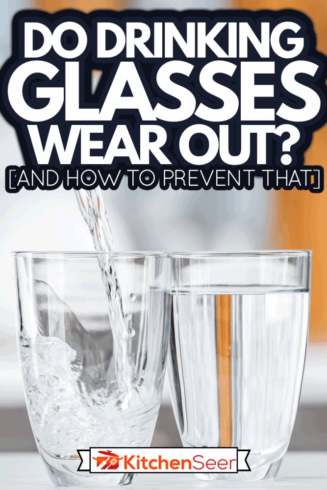 把清水倒进厨房桌上的玻璃杯，水杯会磨损吗?bd手机下载[以及如何预防]