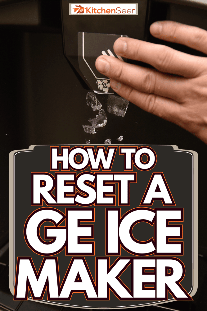 拿一个装满冰的小桶，如何重置GE制冰机
