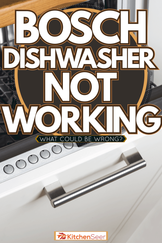 打开的洗碗机中可见按钮，博世洗碗机不工作-出了什么问题?