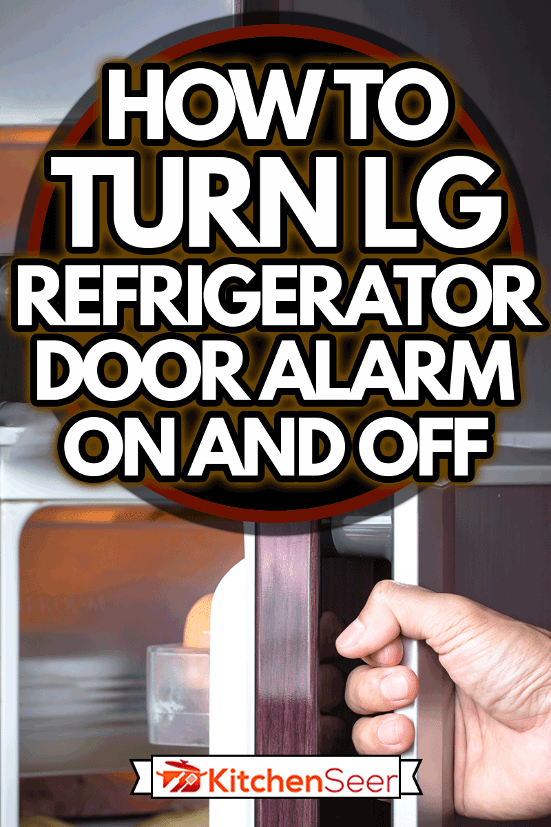 一个年轻人正在打开冰箱门，如何打开和关闭LG冰箱门报警器