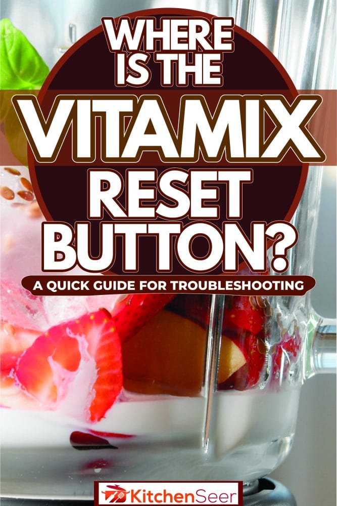 女人做美味的水果奶昔使用Vitamix搅拌机,Vitamix重置按钮在哪里?快速故障排除指南