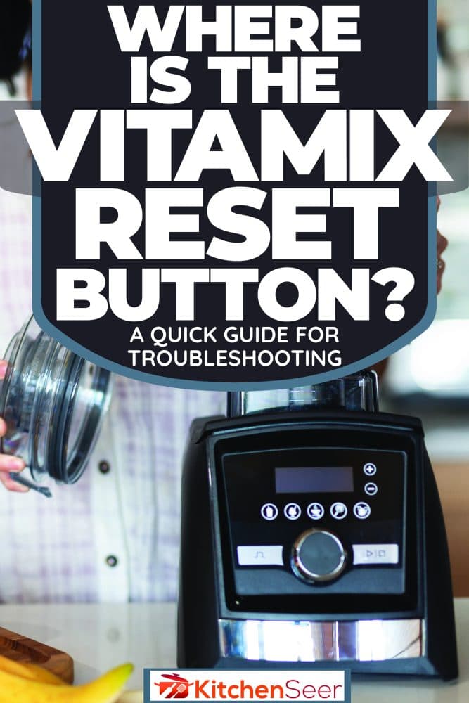 Woman making a delicious fruit shake using a Vitamix blender, Where Is The Vitamix Reset Button? A Quick Guide For Troubleshooting